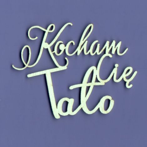 Tekturka Crafty Moly Napis G4 - Kocham Cię Tato